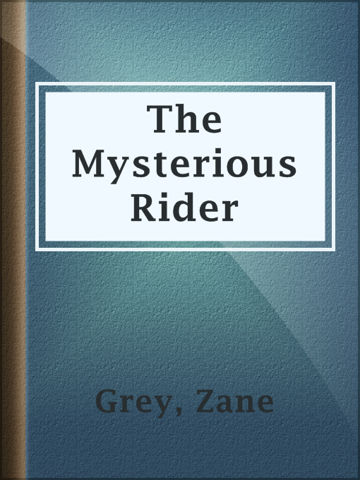 Title details for The Mysterious Rider by Zane Grey - Available